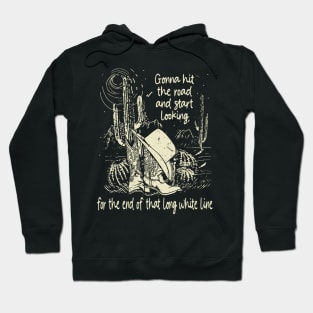 Gonna Hit The Road And Start Looking For The End Of That Long White Line Classic Cowgirl Boots Hoodie